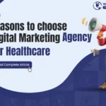 10 reasons to choose Digital Marketing Agency for Healthcare